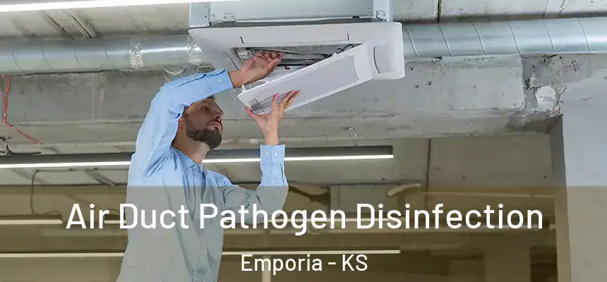  Air Duct Pathogen Disinfection Emporia - KS