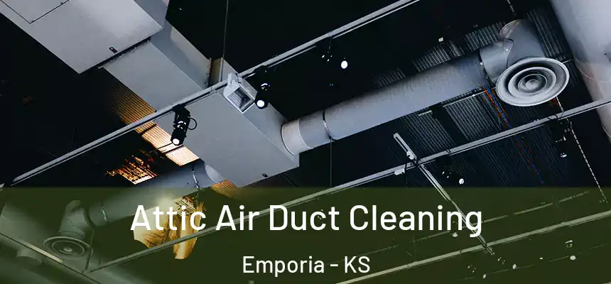  Attic Air Duct Cleaning Emporia - KS