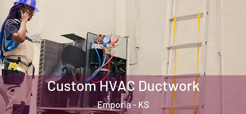  Custom HVAC Ductwork Emporia - KS