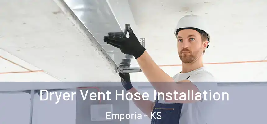 Dryer Vent Hose Installation Emporia - KS