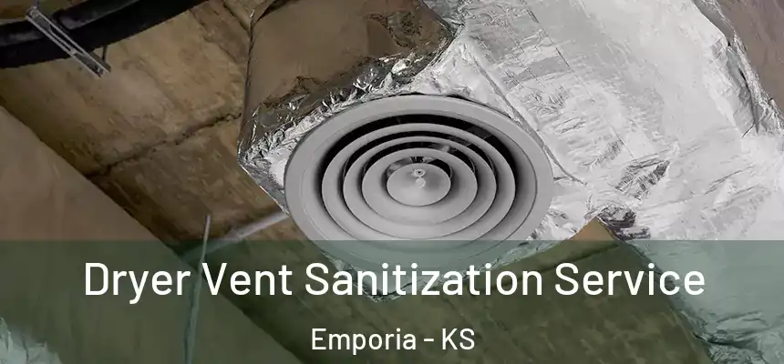 Dryer Vent Sanitization Service Emporia - KS