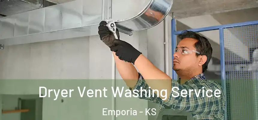 Dryer Vent Washing Service Emporia - KS