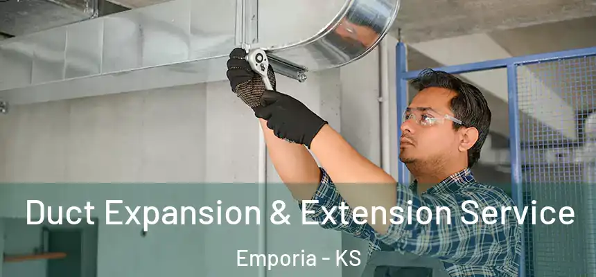 Duct Expansion & Extension Service Emporia - KS