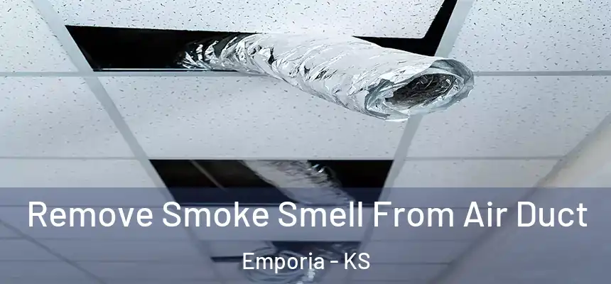  Remove Smoke Smell From Air Duct Emporia - KS