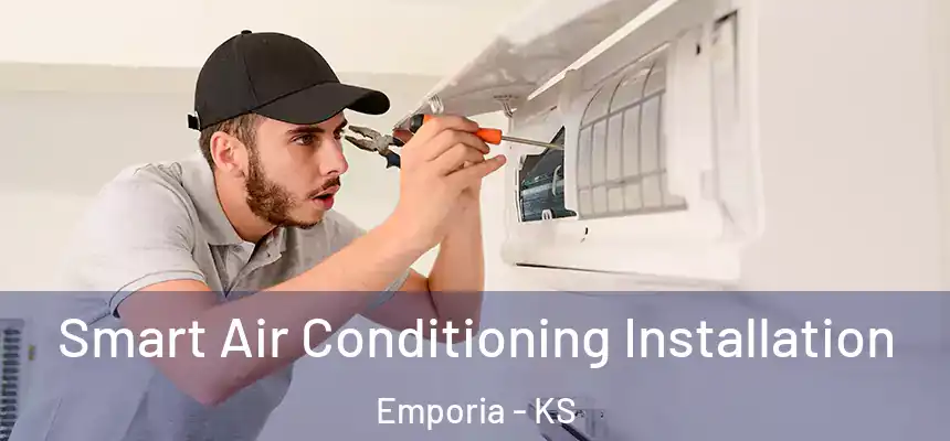 Smart Air Conditioning Installation Emporia - KS