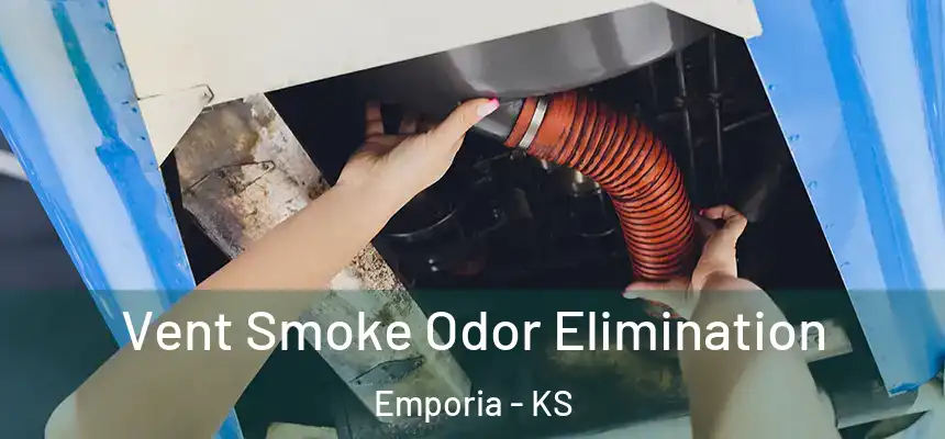  Vent Smoke Odor Elimination Emporia - KS