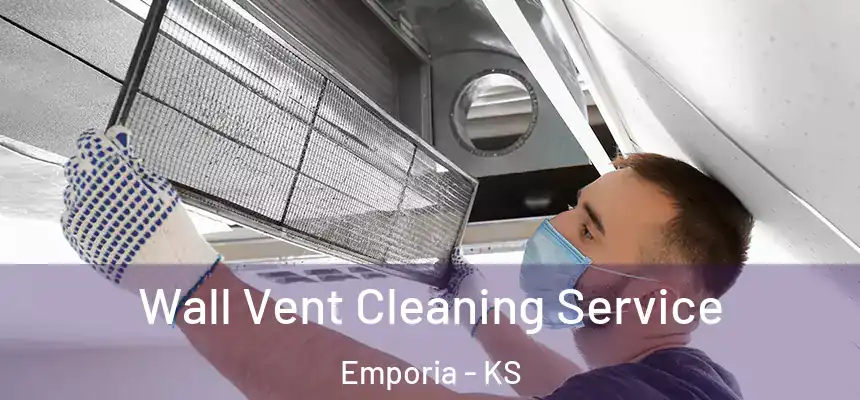 Wall Vent Cleaning Service Emporia - KS