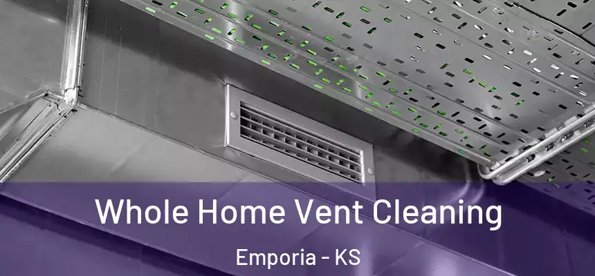  Whole Home Vent Cleaning Emporia - KS